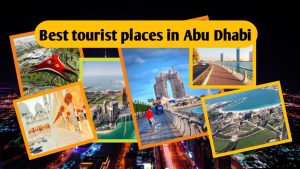 Best Tourist Place in Abu Dhabi