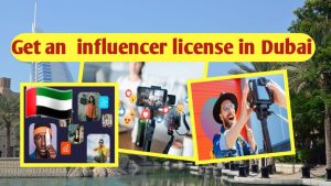 Get an Influencer License In Dubai